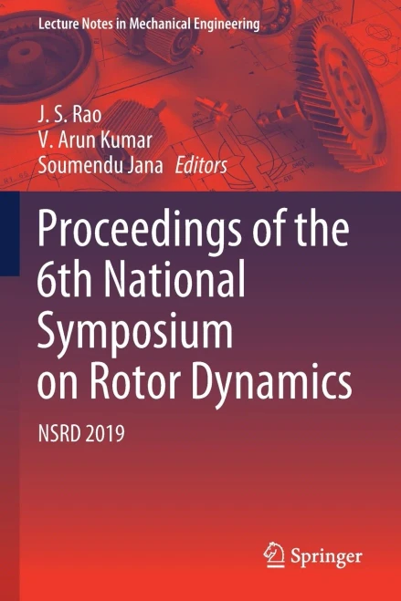 Proceedings Of The 6Th National Symposium On Rotor Dynamics: Nsrd 2019 (Lecture Notes In Mechanical Engineering)