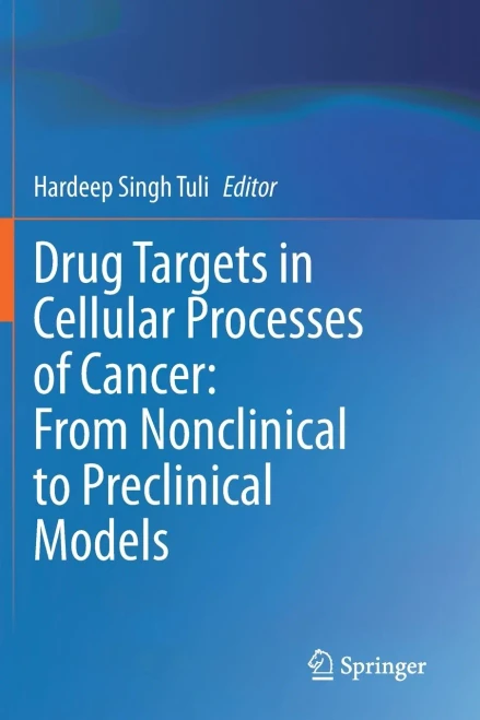 Drug Targets In Cellular Processes Of Cancer: From Nonclinical To Preclinical Models
