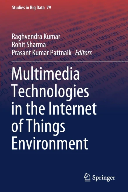 Multimedia Technologies In The Internet Of Things Environment (Studies In Big Data)
