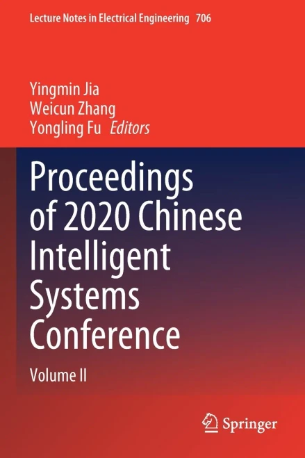 Proceedings Of 2020 Chinese Intelligent Systems Conference: Volume Ii (Lecture Notes In Electrical Engineering, 706)