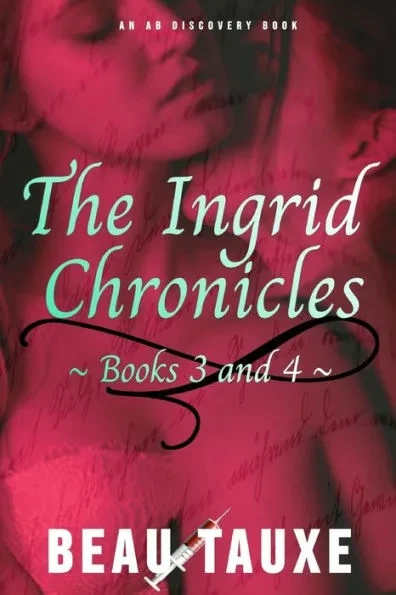 The Ingrid Chronicles - Books 3 and 4