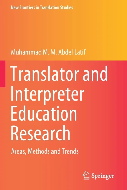 Translator And Interpreter Education Research: Areas, Methods And Trends (New Frontiers In Translation Studies)