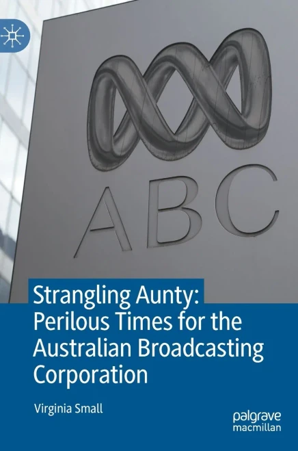 Strangling Aunty: Perilous Times For The Australian Broadcasting Corporation