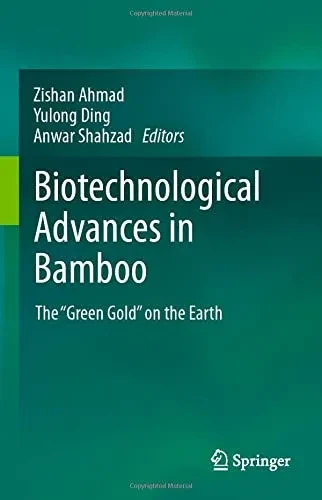 Biotechnological Advances In Bamboo: The Green Gold On The Earth