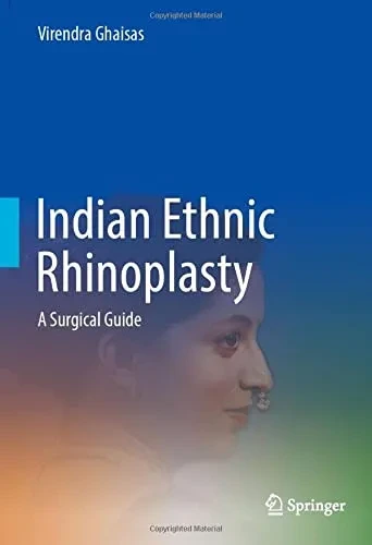 Indian Ethnic Rhinoplasty: A Surgical Guide