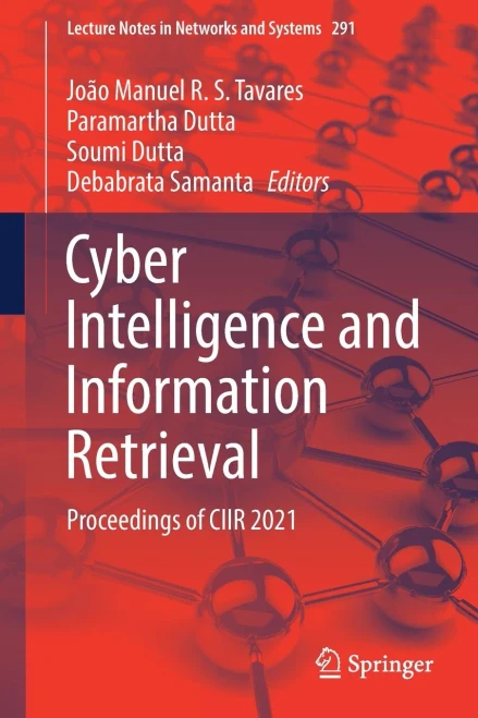 Cyber Intelligence And Information Retrieval: Proceedings Of Ciir 2021 (Lecture Notes In Networks And Systems, 291)