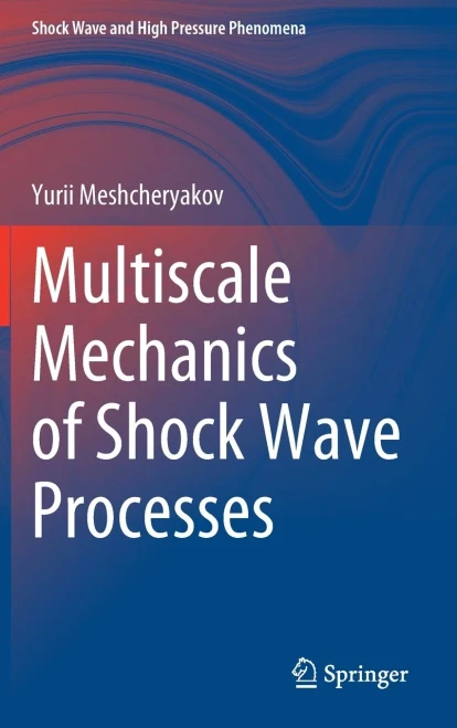 Multiscale Mechanics Of Shock Wave Processes (Shock Wave And High Pressure Phenomena)