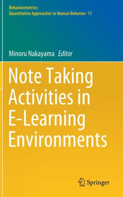 Note Taking Activities In E-Learning Environments (Behaviormetrics: Quantitative Approaches To Human Behavior, 11)