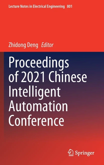 Proceedings Of 2021 Chinese Intelligent Automation Conference (Lecture Notes In Electrical Engineering, 801)