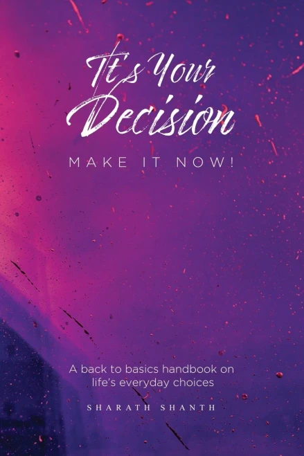 It'S Your Decision - Do It Now!