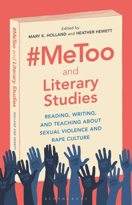 #Metoo And Literary Studies: Reading, Writing, And Teaching About Sexual Violence And Rape Culture