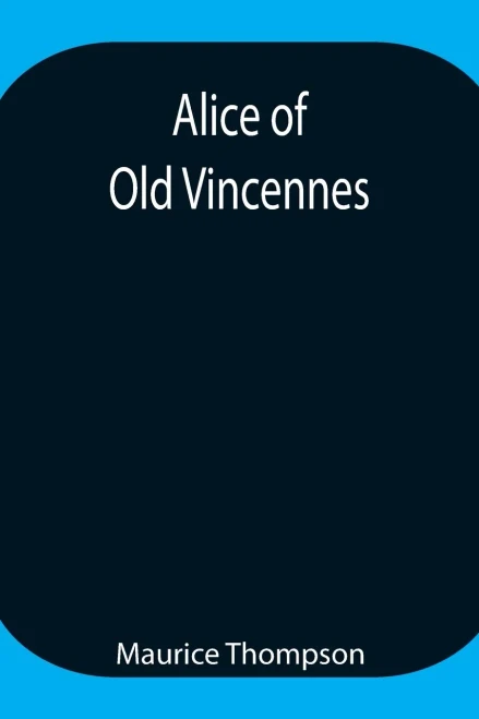 Alice Of Old Vincennes