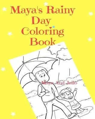 Maya's Rainy Day Coloring Book: Coloring Book with Learning Activities (ages 4-8)