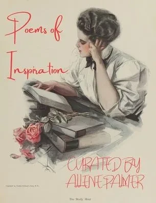 Poems of Inspiration: A Curated Collection from Allene Palmer
