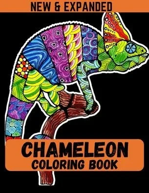 Chameleon Coloring Book (New & Expanded): A Chameleon Coloring Book For Adults