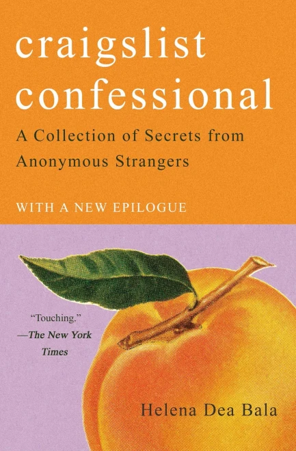 Craigslist Confessional: A Collection Of Secrets From Anonymous Strangers