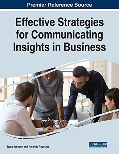 Effective Strategies For Communicating Insights In Business