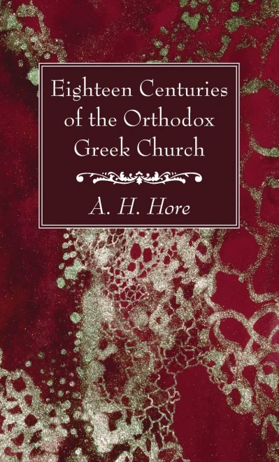 Eighteen Centuries Of The Orthodox Greek Church