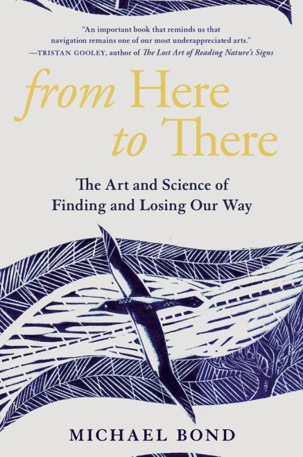 From Here To There: The Art And Science Of Finding And Losing Our Way