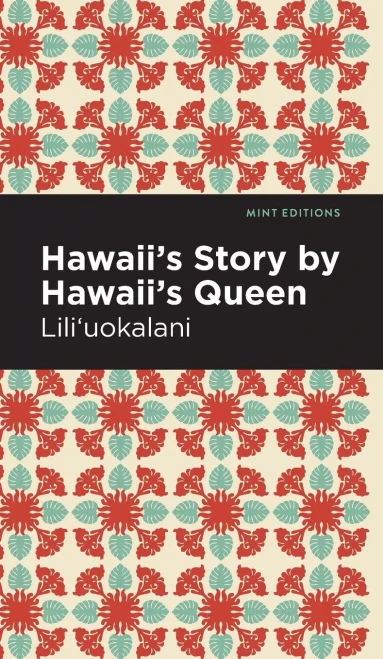Hawaii'S Story By Hawaii'S Queen (Mint Editions)