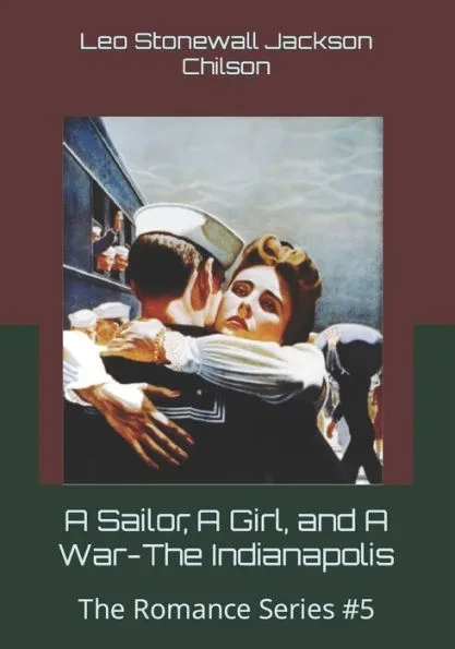 A Sailor, A Girl, and A War-The Indianapolis: The Romance Series 5