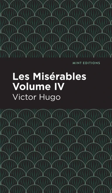 Les Miserables Volume Iv (Mint Editions)