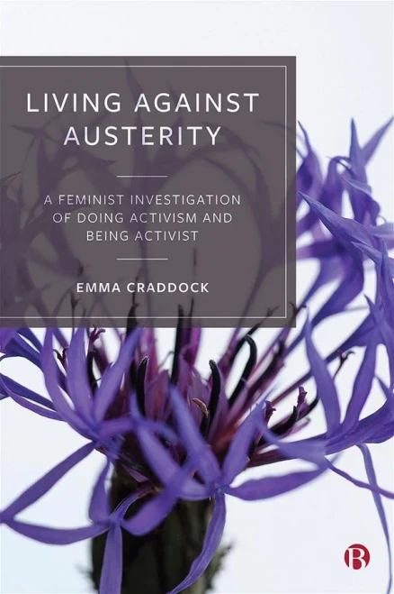 Living Against Austerity: A Feminist Investigation Of Doing Activism And Being Activist