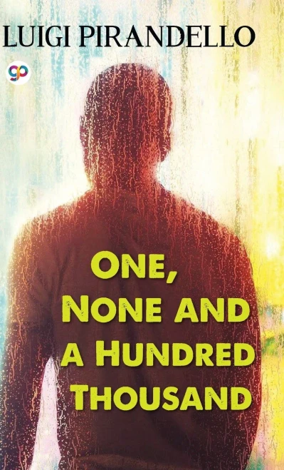 One, None And A Hundred Thousand