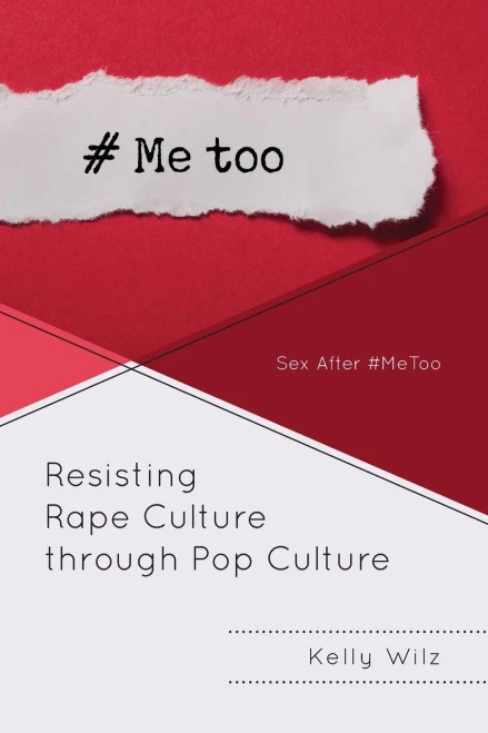 Resisting Rape Culture Through Pop Culture: Sex After #Metoo