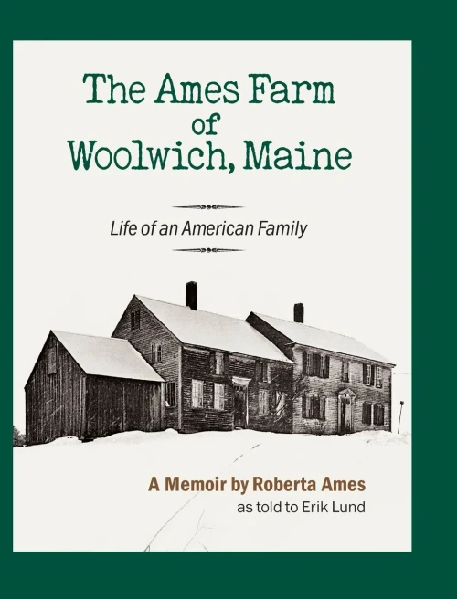 The Ames Farm Of Woolwich, Maine: Life Of An American Family