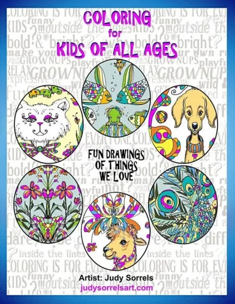 Coloring Book for Kids of All Ages: Art by Judy Sorrels