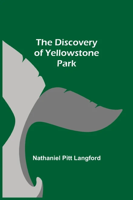 The Discovery Of Yellowstone Park