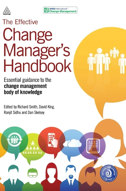 The Effective Change Manager'S Handbook: Essential Guidance To The Change Management Body Of Knowledge