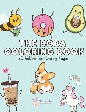 The Boba Coloring Book: 50 Bubble Tea Coloring Pages