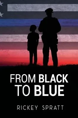 From Black To Blue: Memoir of Rickey Spratt