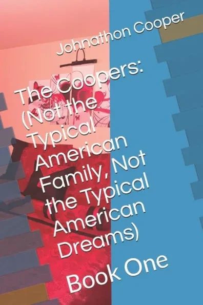 The Coopers: (Not the Typical American Family, Not the Typical American Dreams): Book One