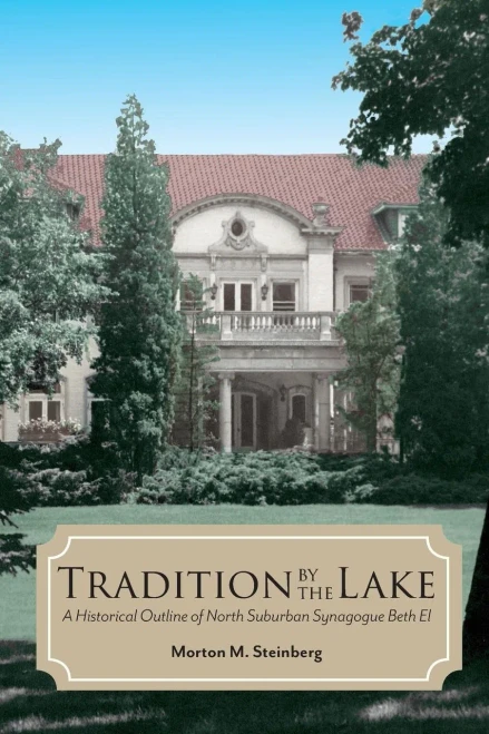 Tradition by the Lake: A Historical Outline of North Suburban Synagogue Beth El
