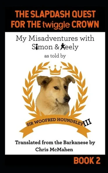 The Slapdash Quest for the Twiggle Crown: My Misadventures with Simon and Keely