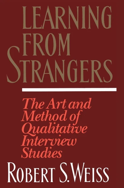 Learning From Strangers: The Art and Method of Qualitative Interview Studies