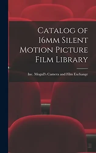 Catalog of 16mm Silent Motion Picture Film Library