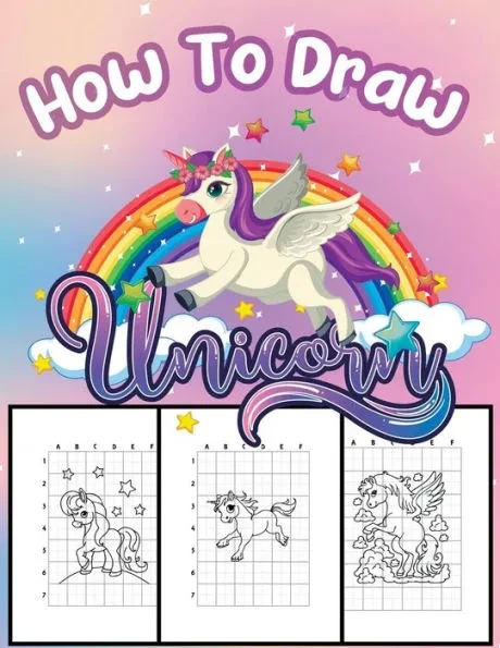 How To Draw Unicorn: A Step-by-Step Drawing and Activity Book for Kids Ages 4-8 to Learn to Draw Cute Unicorns