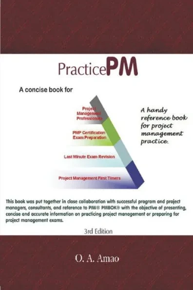 PracticePM - A Project Management Practice Book: A concise project management practice book for aspiring PMPs and Project Managers.