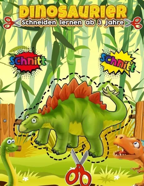 Schneiden lernen ab 3 Jahre Dinosaurier: Ausschneiden, kleben und malen Ã¼ben fÃ¼r Kinder - Mein erstes bastelbuch ab 3 jahre - basteln mit kleinkindern