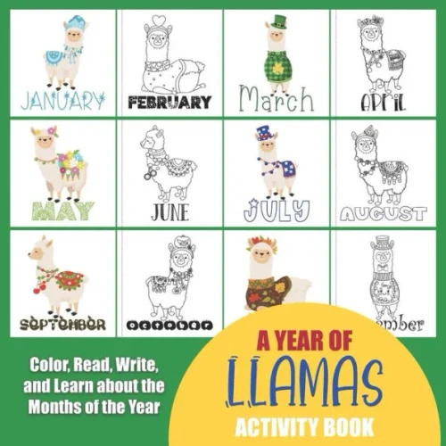 A Year of Llamas Activity Book: Color, Read, Write and Learn about the Months of the Year! Great for Ages 5-8, Activity Book with Coloring and Facts o