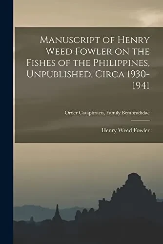 Manuscript of Henry Weed Fowler on the Fishes of the Philippines, Unpublished, Circa 1930-1941; Order Cataphracti, Family Bembradidae