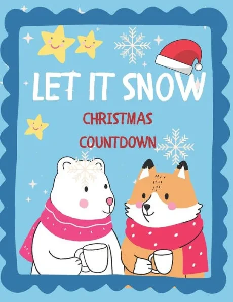 Let it Snow Christmas Countdown: Winter Wonderland Activity Book for Kids