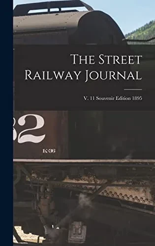 The Street Railway Journal; v. 11 souvenir edition 1895