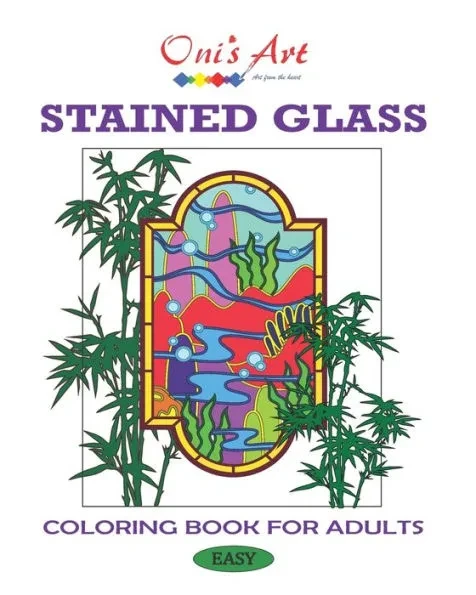 Oni's Art: Coloring Book: 25 Stained glass images for Adults and Teens