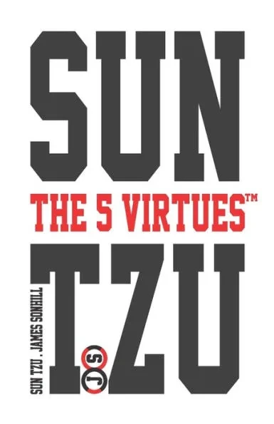 Sun Tzu the 5 Virtues(tm)