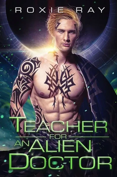 Teacher For An Alien Doctor: A SciFi Alien Romance